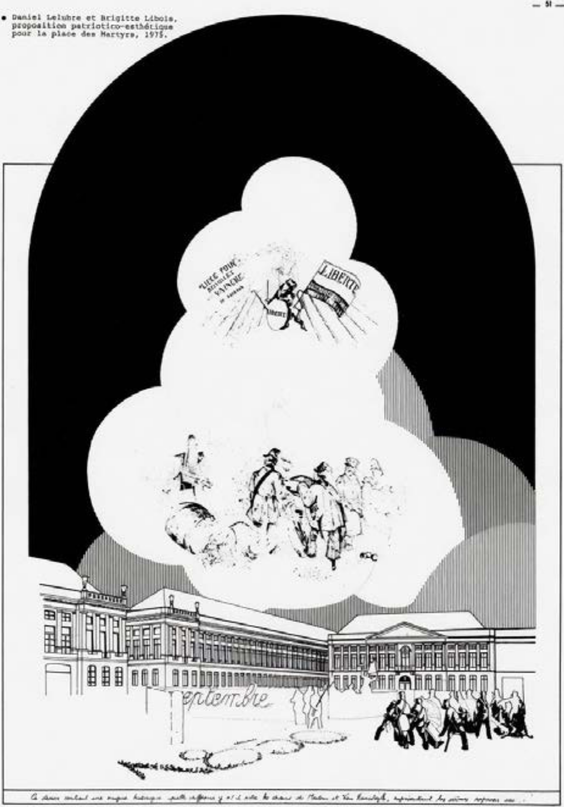 Daniel Lelubre et Brigitte Libois, Proposition patriotico-esthétique pour la place des Martyrs, 1975. In: Archives d’Architecture Moderne (AAM), n° 11, juillet 1977, p. 51.